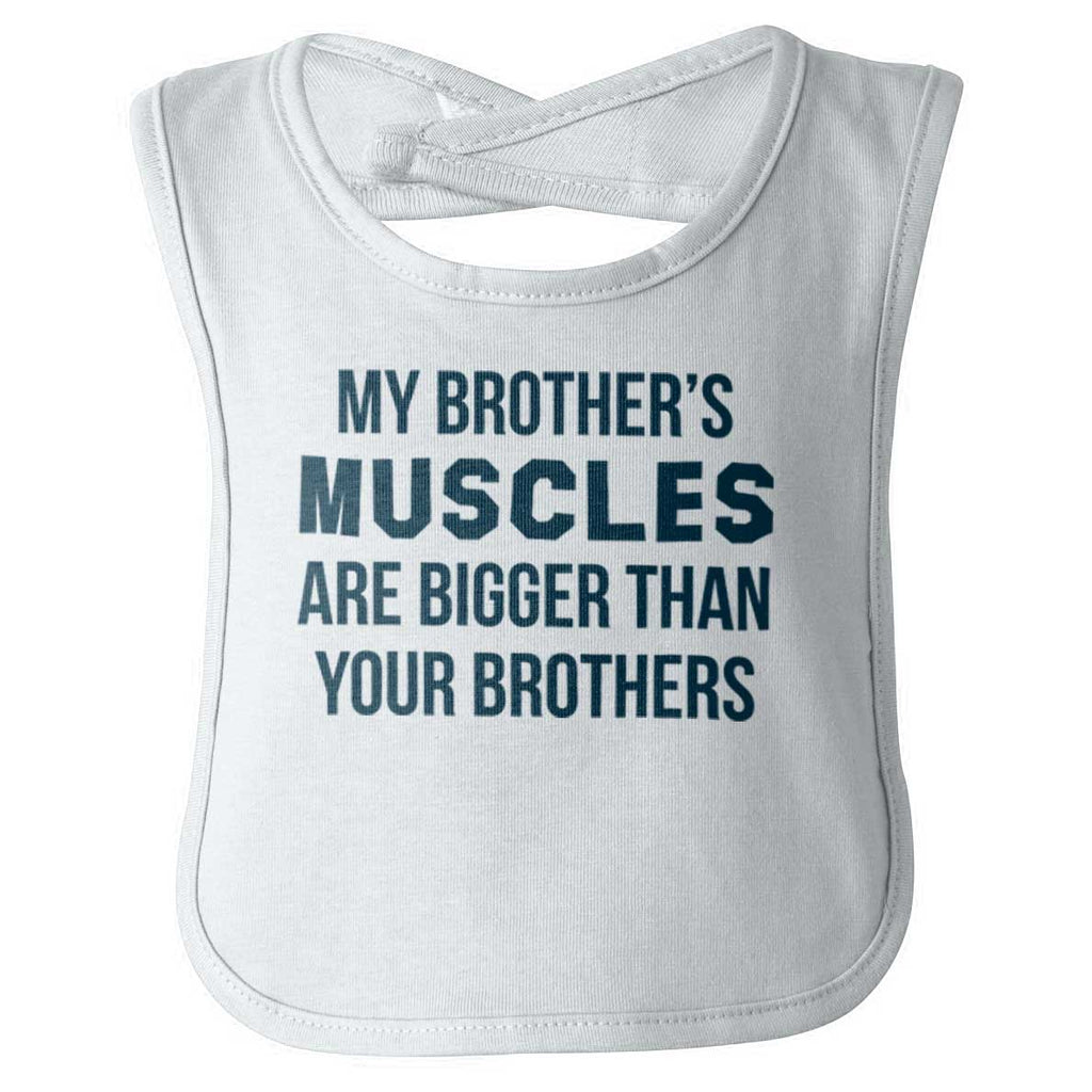 My Brother's Muscles Infant Baby Bib-Direct To Garment Print-Brisco Baby