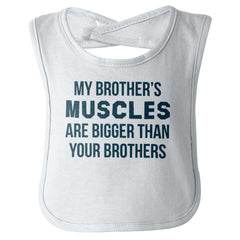 My Brother's Muscles Infant Baby Bib-Direct To Garment Print-Brisco Baby