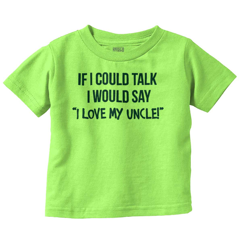 I Love My Uncle Toddler Infant Toddler T Shirt-Direct To Garment Print-Brisco Baby