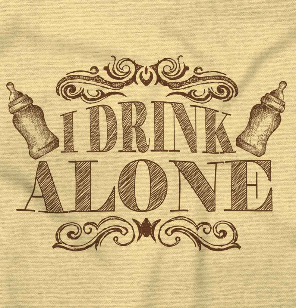 I Drink Alone Romper Bodysuit-Direct To Garment Print-Brisco Baby