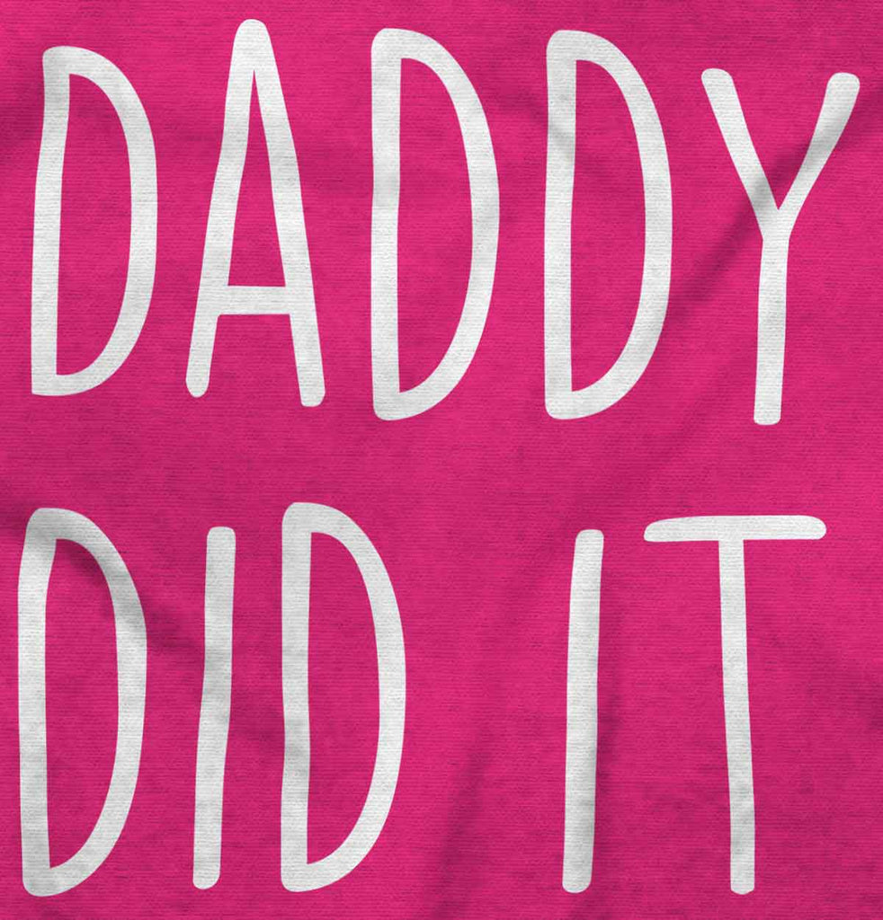 Daddy Did It Maternity T-Shirt-Direct To Garment Print-Brisco Baby