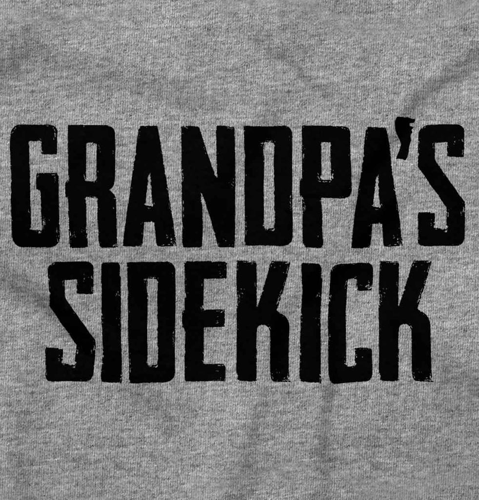 Grandpa's Sidekick Infant Toddler T Shirt-Direct To Garment Print-Brisco Baby