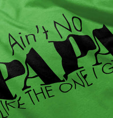 Ain't No Papa Like Mine Infant Toddler T Shirt-Direct To Garment Print-Brisco Baby
