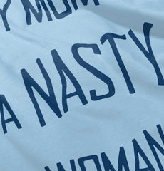 Nasty Woman Infant Toddler T Shirt-Direct To Garment Print-Brisco Baby