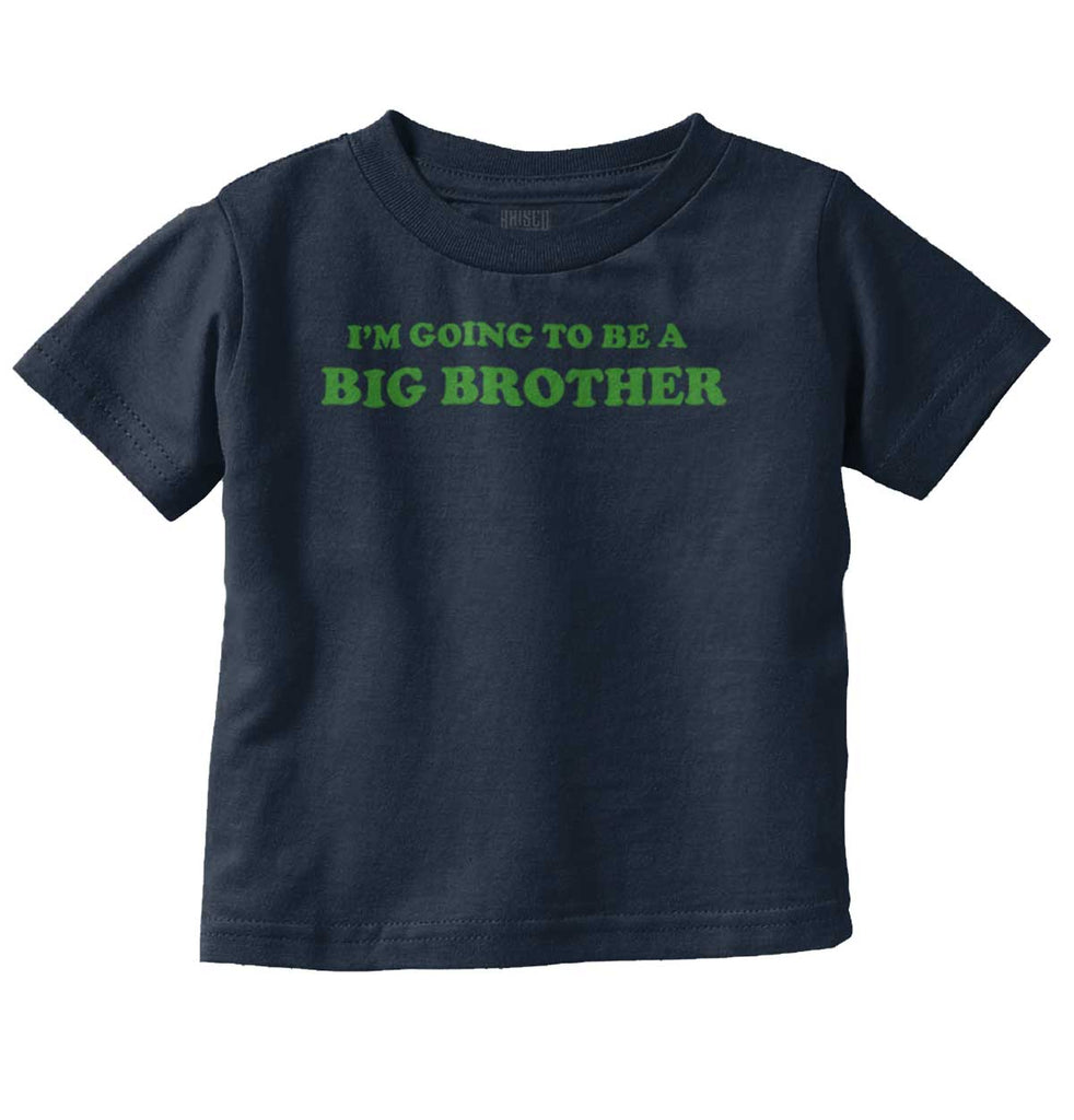 I'm Going To Be A Big Brother Infant Toddler T Shirt-Direct To Garment Print-Brisco Baby