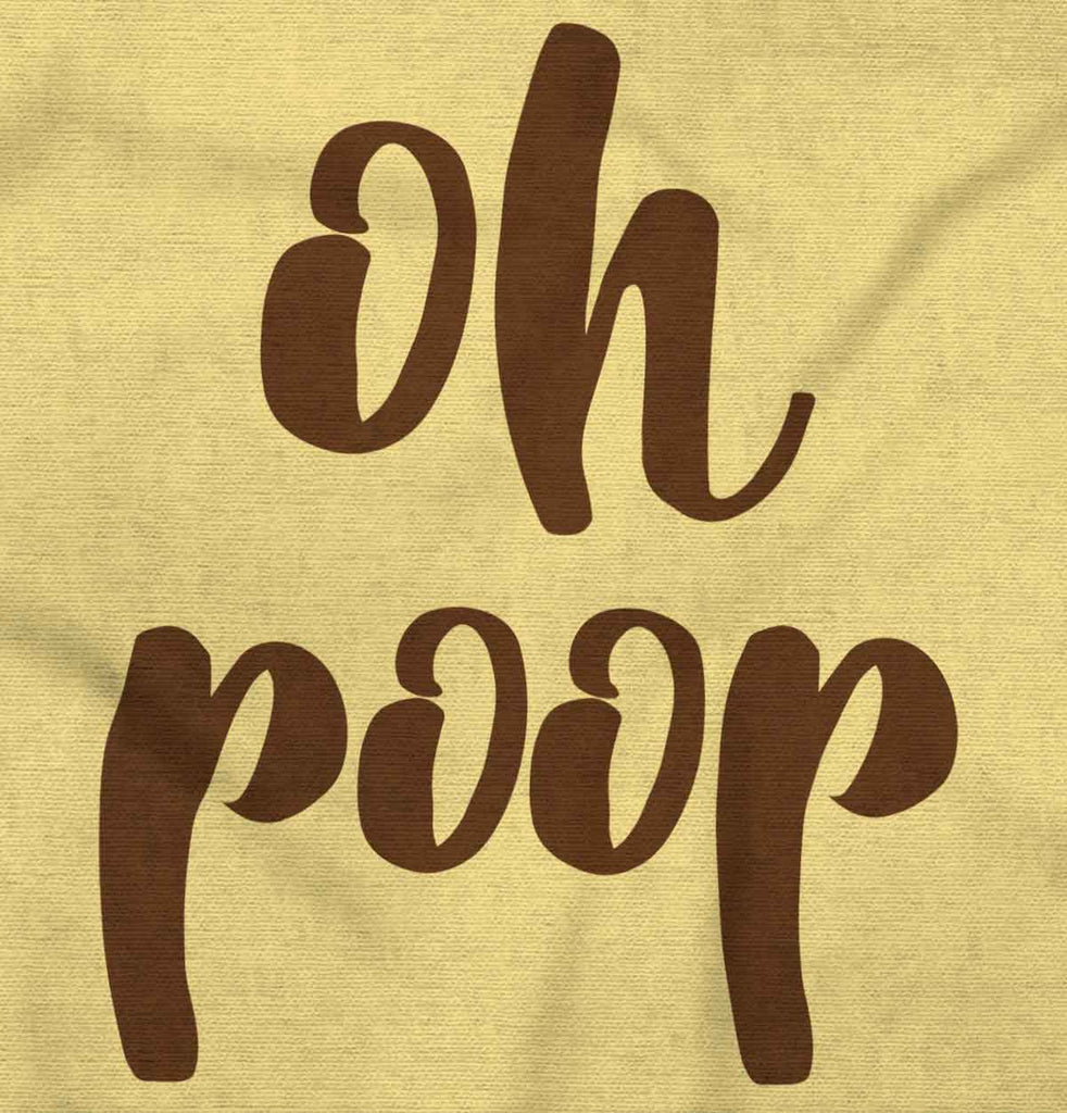 Oh Poop Infant Toddler T Shirt-Direct To Garment Print-Brisco Baby