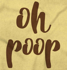 Oh Poop Infant Toddler T Shirt-Direct To Garment Print-Brisco Baby