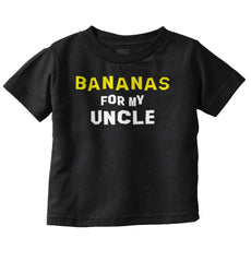 Bananas For Uncle Infant Toddler T Shirt-Direct To Garment Print-Brisco Baby