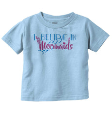 Believe In Mermaids Infant Toddler T Shirt-Direct To Garment Print-Brisco Baby