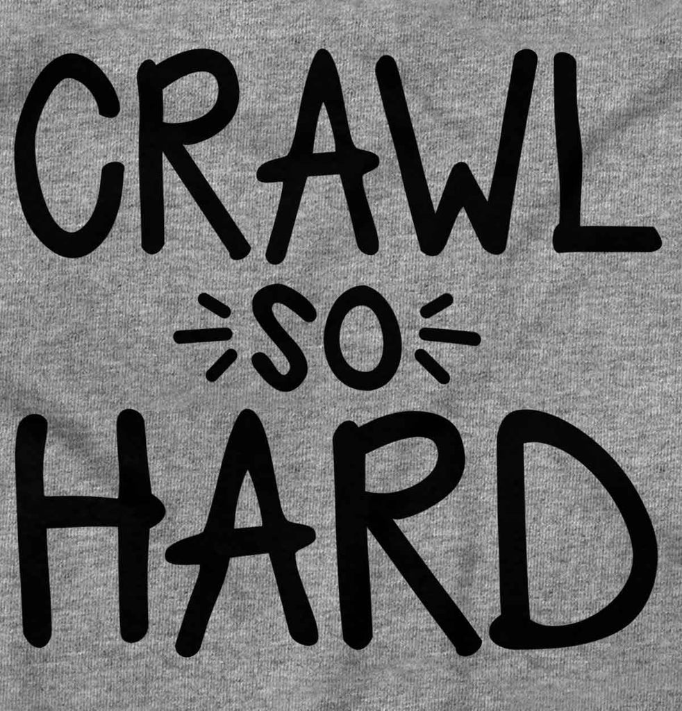 Crawl So Hard Romper Bodysuit-Direct To Garment Print-Brisco Baby