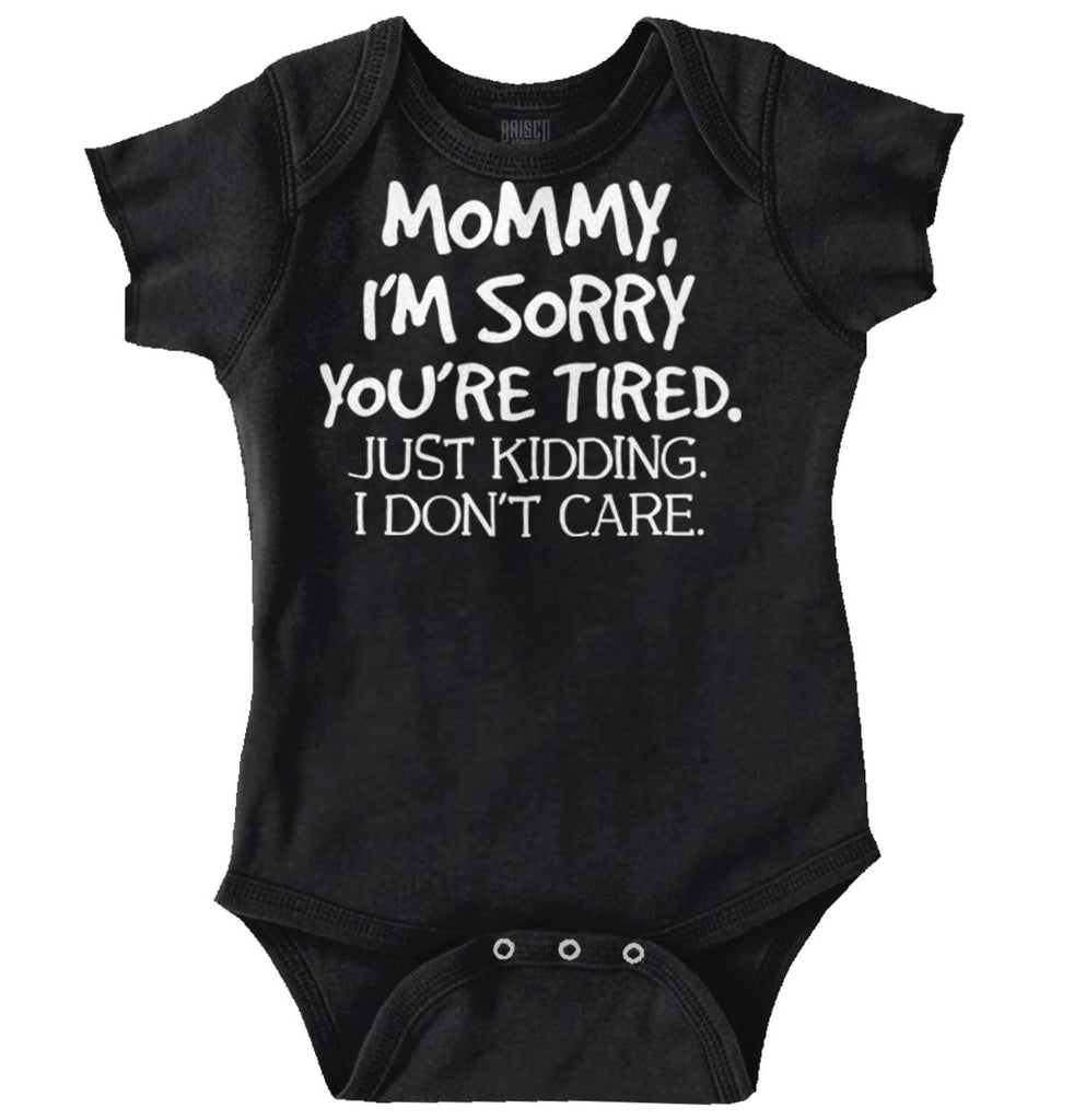 I'm Sorry You're Tired Romper Bodysuit-Direct To Garment Print-Brisco Baby