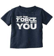 Force Be With You Infant Toddler T Shirt-Direct To Garment Print-Brisco Baby