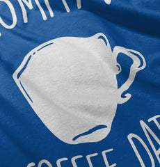 Mommy's Coffee Date Infant Toddler T Shirt-Direct To Garment Print-Brisco Baby