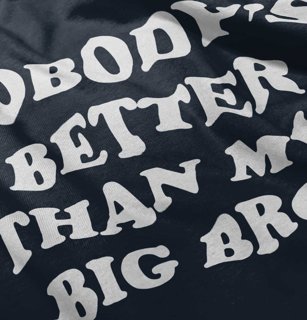 Nobody's Better Than My Big Bro Romper Bodysuit-Direct To Garment Print-Brisco Baby