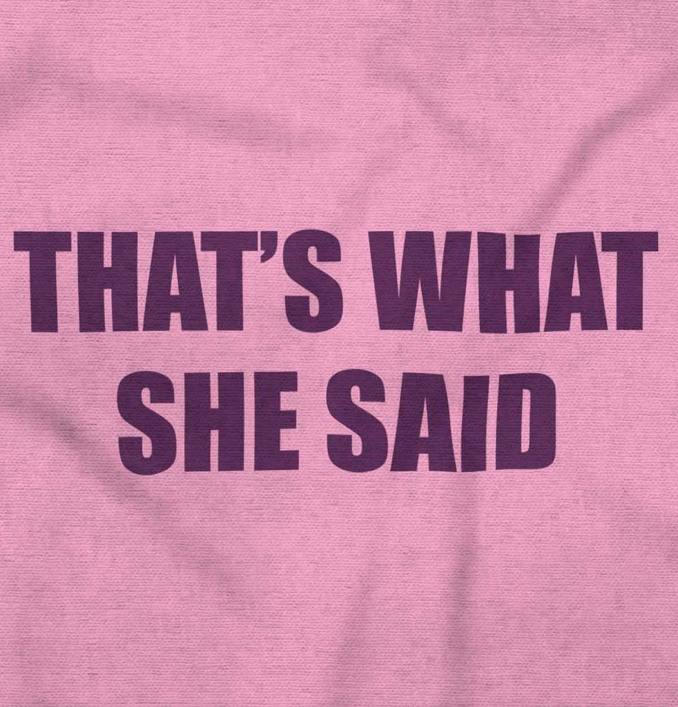 That’s What She Said Romper Bodysuit-Direct To Garment Print-Brisco Baby