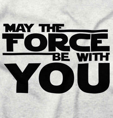 Force Be With You Infant Toddler T Shirt-Direct To Garment Print-Brisco Baby