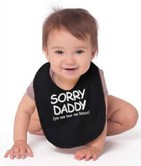 Sorry Daddy Infant Baby Bib-Direct To Garment Print-Brisco Baby