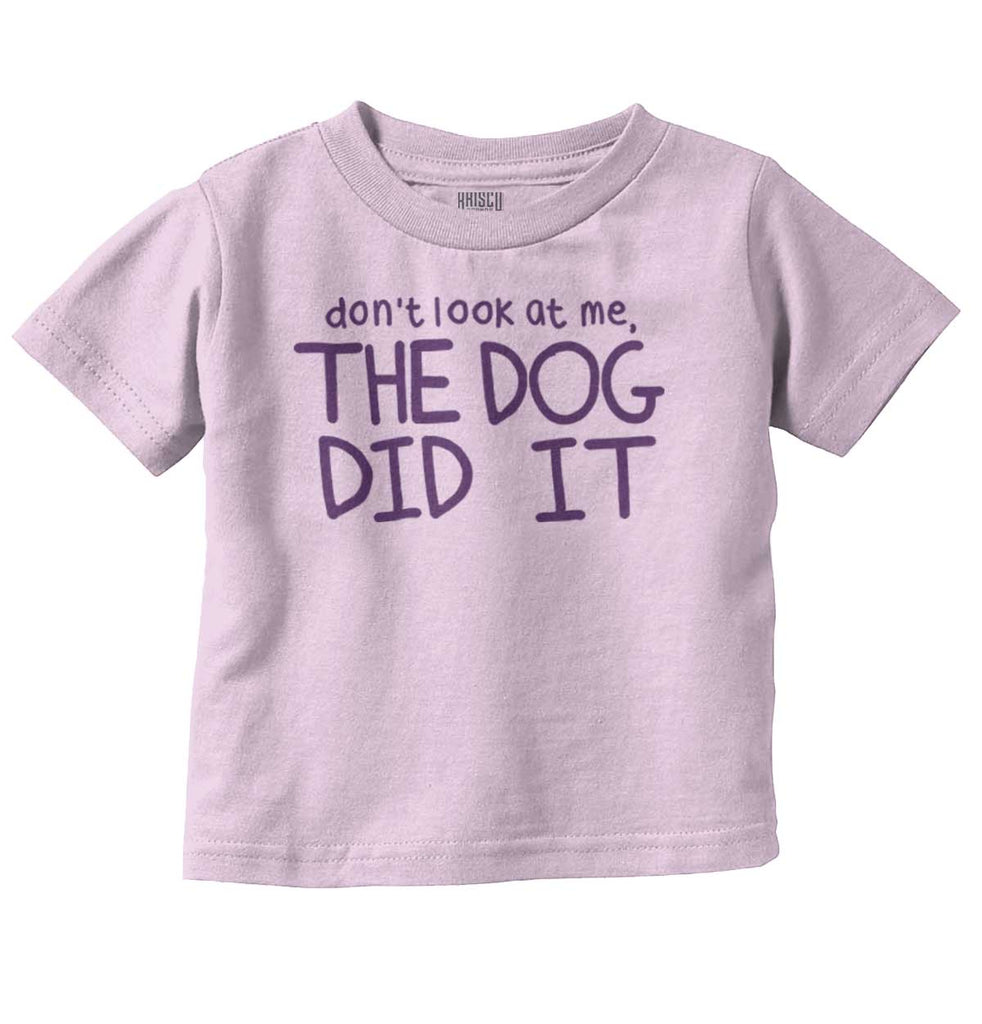 Dog Did It Infant Toddler T Shirt-Direct To Garment Print-Brisco Baby