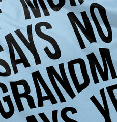 Grandma Says Yes Infant Toddler T Shirt-Direct To Garment Print-Brisco Baby