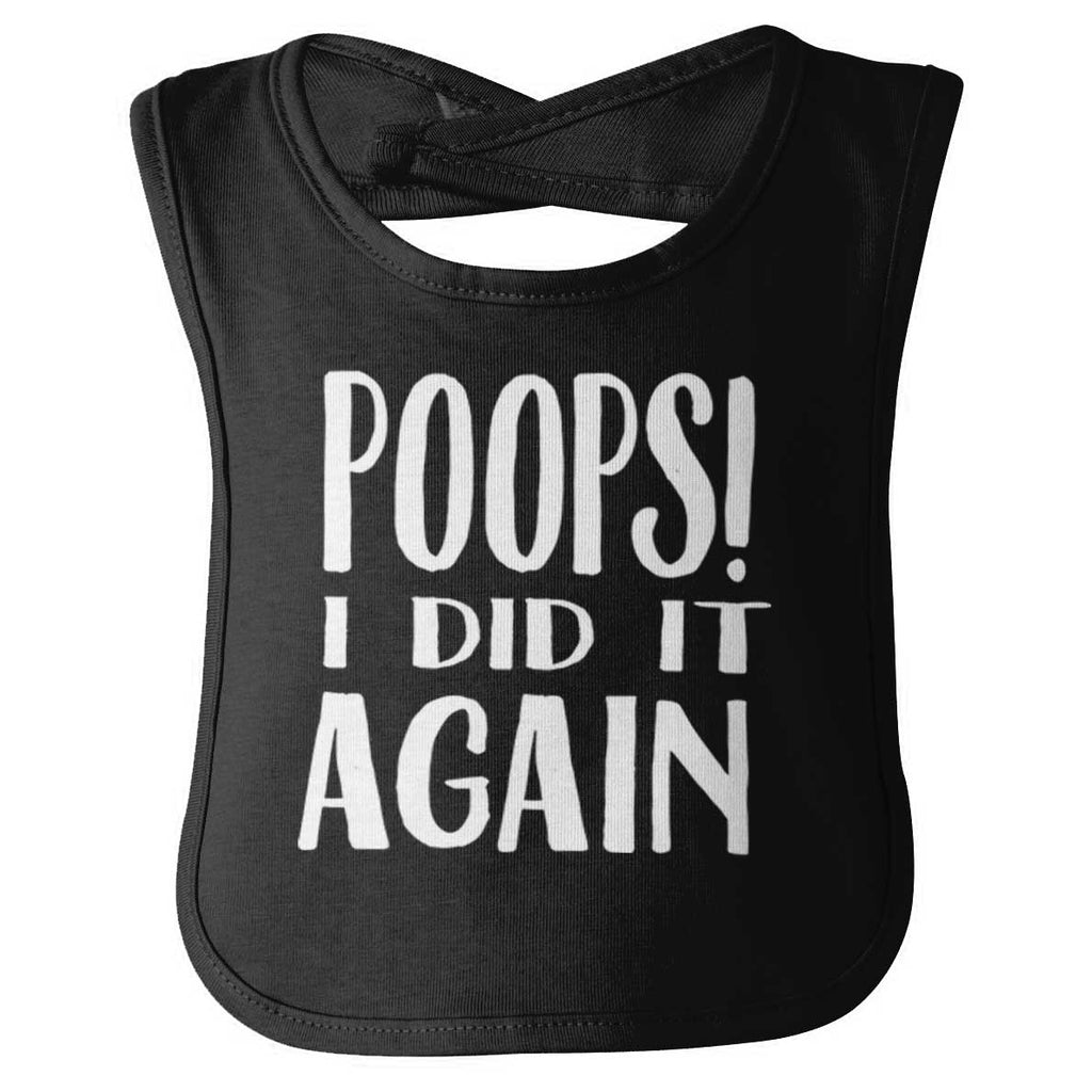 Poops I Did It Again Infant Baby Bib-Direct To Garment Print-Brisco Baby