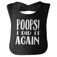Poops I Did It Again Infant Baby Bib-Direct To Garment Print-Brisco Baby