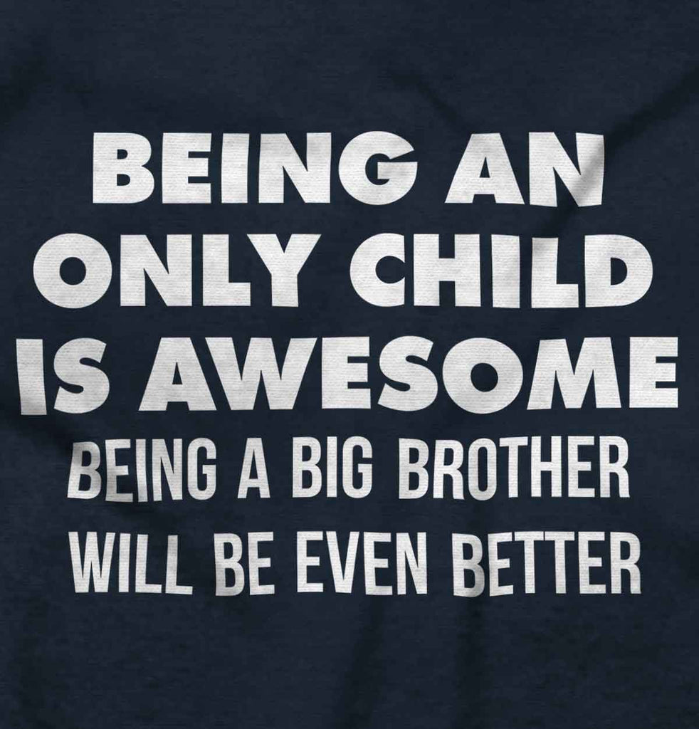 Being A Big Brother Will Be Even Better Infant Toddler T Shirt-Direct To Garment Print-Brisco Baby