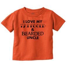 Love My Tattooed Bearded Uncle Infant Toddler T Shirt-Direct To Garment Print-Brisco Baby