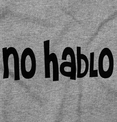 No Hablo Infant Toddler T Shirt-Direct To Garment Print-Brisco Baby