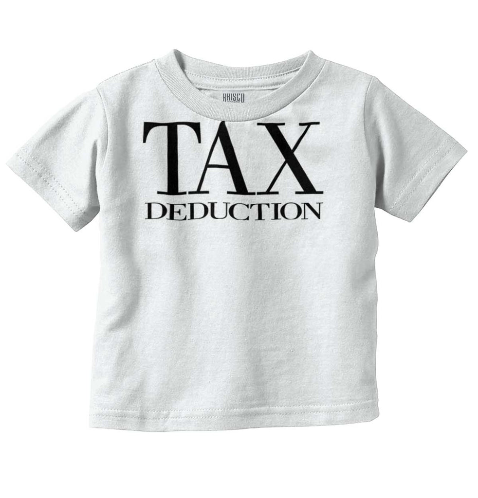 Tax Deduction Infant Toddler T Shirt-Direct To Garment Print-Brisco Baby