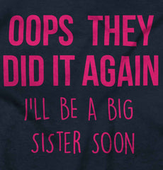 Oops They Did It Again Big Sister Infant Toddler T Shirt-Direct To Garment Print-Brisco Baby
