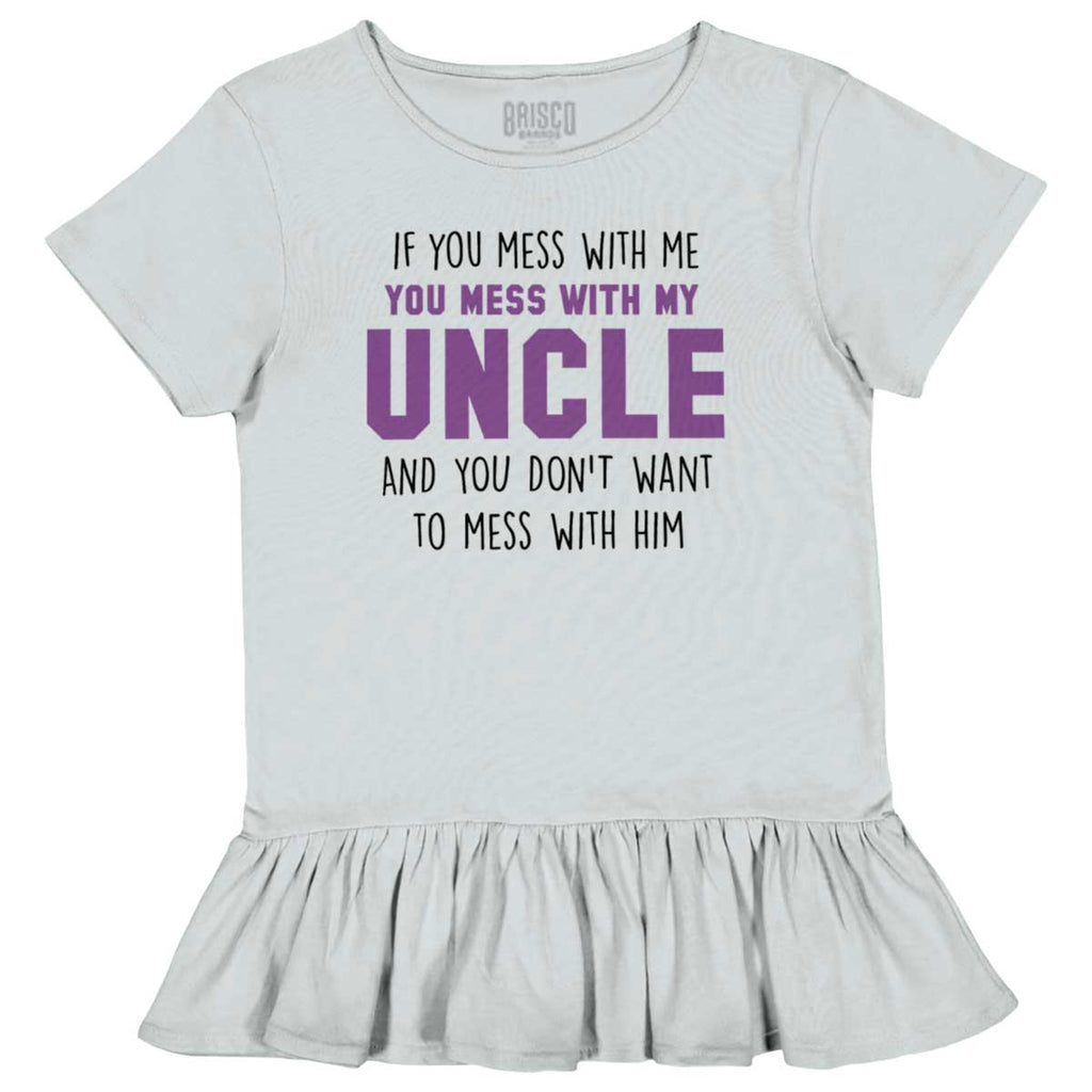 Mess With My Uncle Toddler Ruffle Bottom Tee-Direct To Garment Print-Brisco Baby
