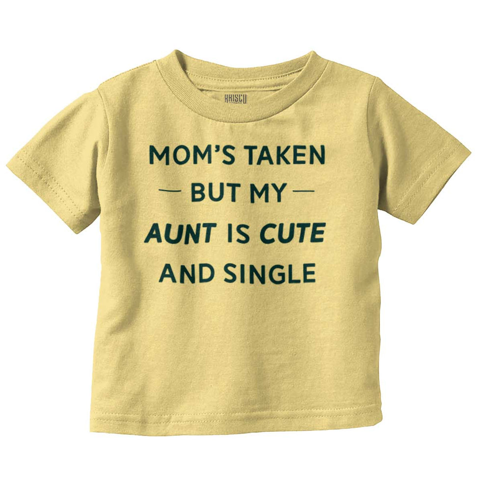 Mom's Taken Aunt's Cute Infant Toddler T Shirt-Direct To Garment Print-Brisco Baby