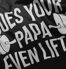 Does Your Papa Lift? Infant Toddler T Shirt-Direct To Garment Print-Brisco Baby