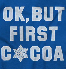 Ok But First Cocoa Infant Toddler T Shirt-Direct To Garment Print-Brisco Baby