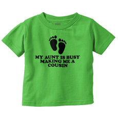 My Aunt Is Busy Infant Toddler T Shirt-Direct To Garment Print-Brisco Baby