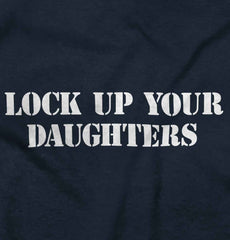 Lock Up Daughters Infant Toddler T Shirt-Direct To Garment Print-Brisco Baby