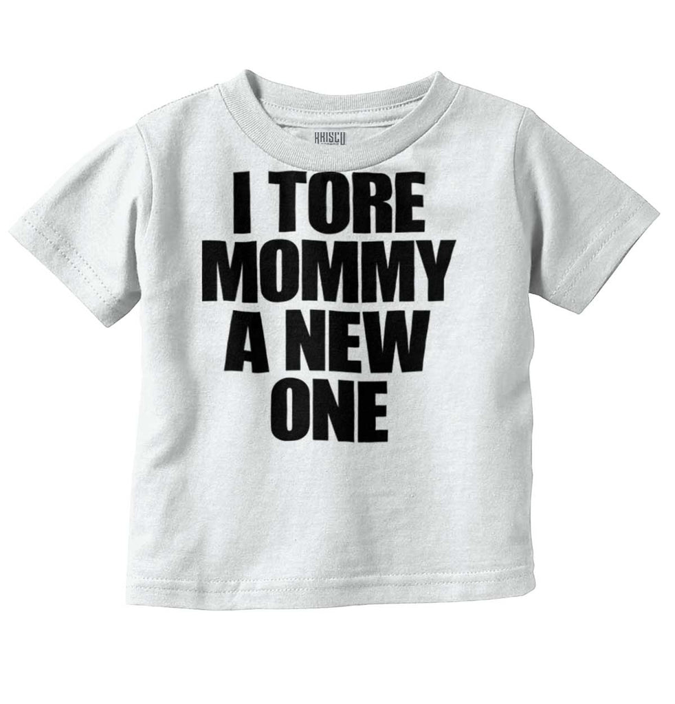 Tore Mommy A New One Infant Toddler T Shirt-Direct To Garment Print-Brisco Baby