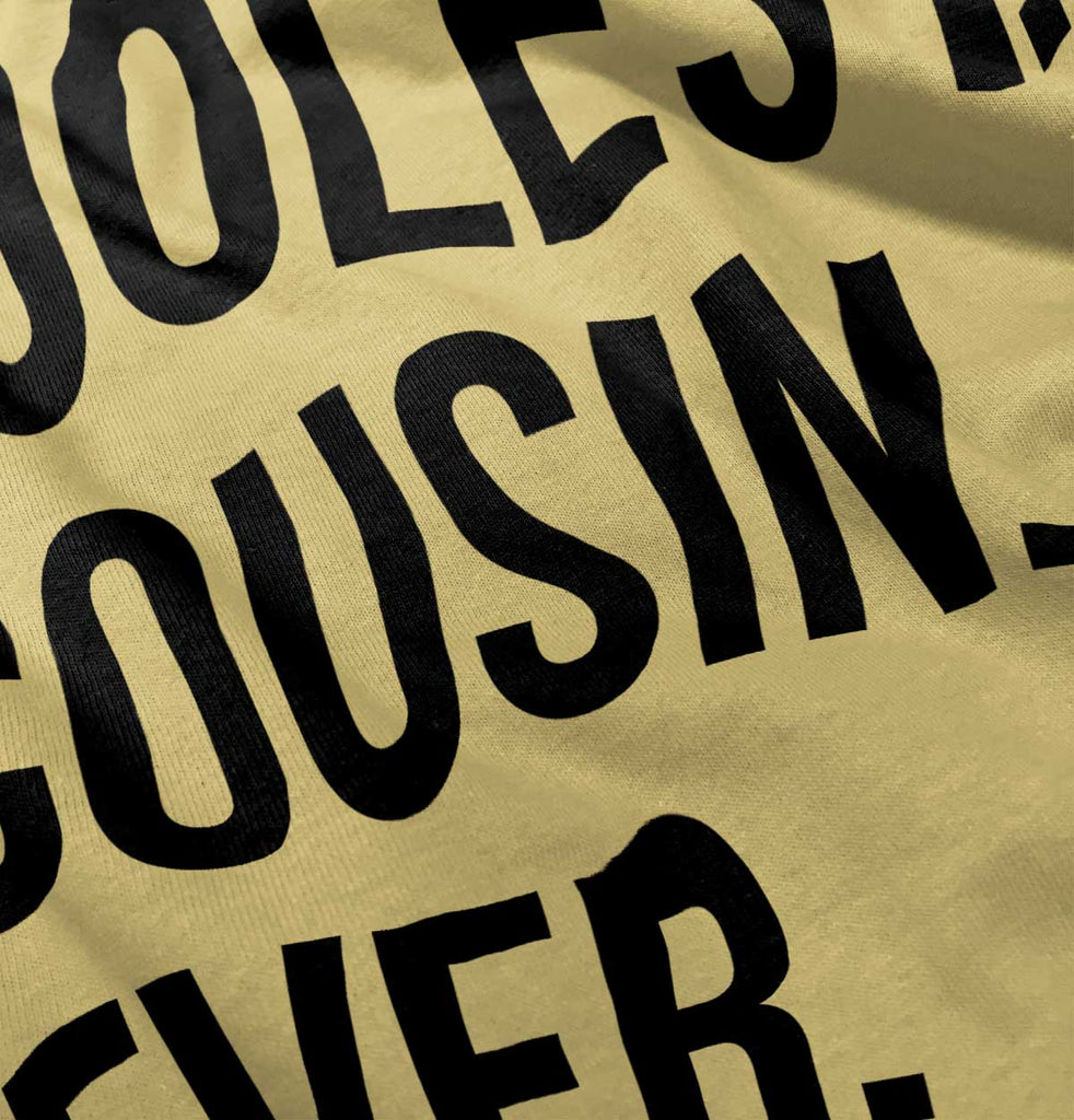 Coolest Cousin Ever Infant Toddler T Shirt-Direct To Garment Print-Brisco Baby