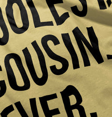 Coolest Cousin Ever Infant Toddler T Shirt-Direct To Garment Print-Brisco Baby