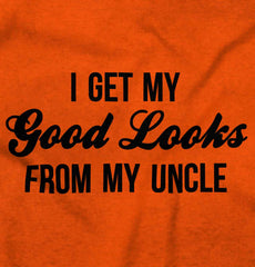Good Looks From Uncle Infant Toddler T Shirt-Direct To Garment Print-Brisco Baby