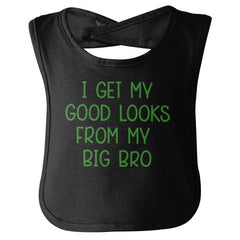 Good Looks From My Big Bro Infant Baby Bib-Direct To Garment Print-Brisco Baby