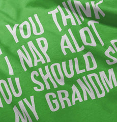Nap A Lot See Grandma Infant Toddler T Shirt-Direct To Garment Print-Brisco Baby