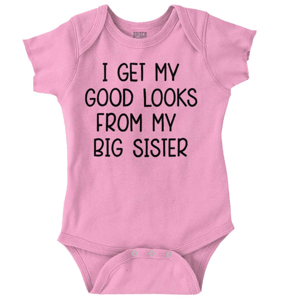 I Get My Good Lookd From My Big Sister Romper Bodysuit-Direct To Garment Print-Brisco Baby