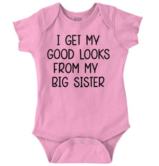 I Get My Good Lookd From My Big Sister Romper Bodysuit-Direct To Garment Print-Brisco Baby