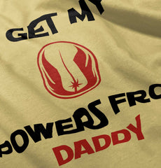 Powers From Daddy Infant Toddler T Shirt-Direct To Garment Print-Brisco Baby