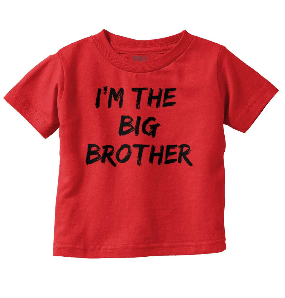 I'm The Big Brother Infant Toddler T Shirt-Direct To Garment Print-Brisco Baby