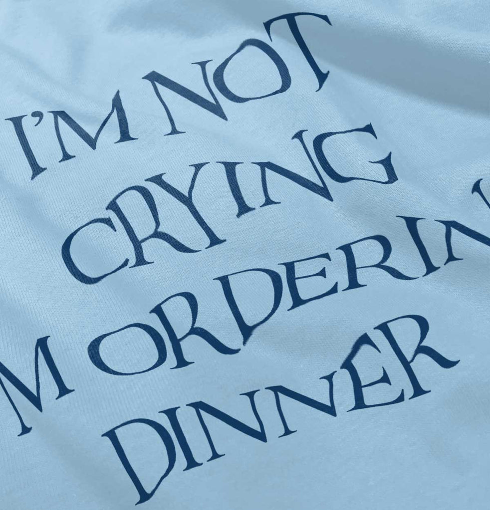 I'm Not Crying Infant Toddler T Shirt-Direct To Garment Print-Brisco Baby