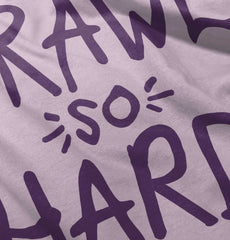 Crawl So Hard Romper Bodysuit-Direct To Garment Print-Brisco Baby