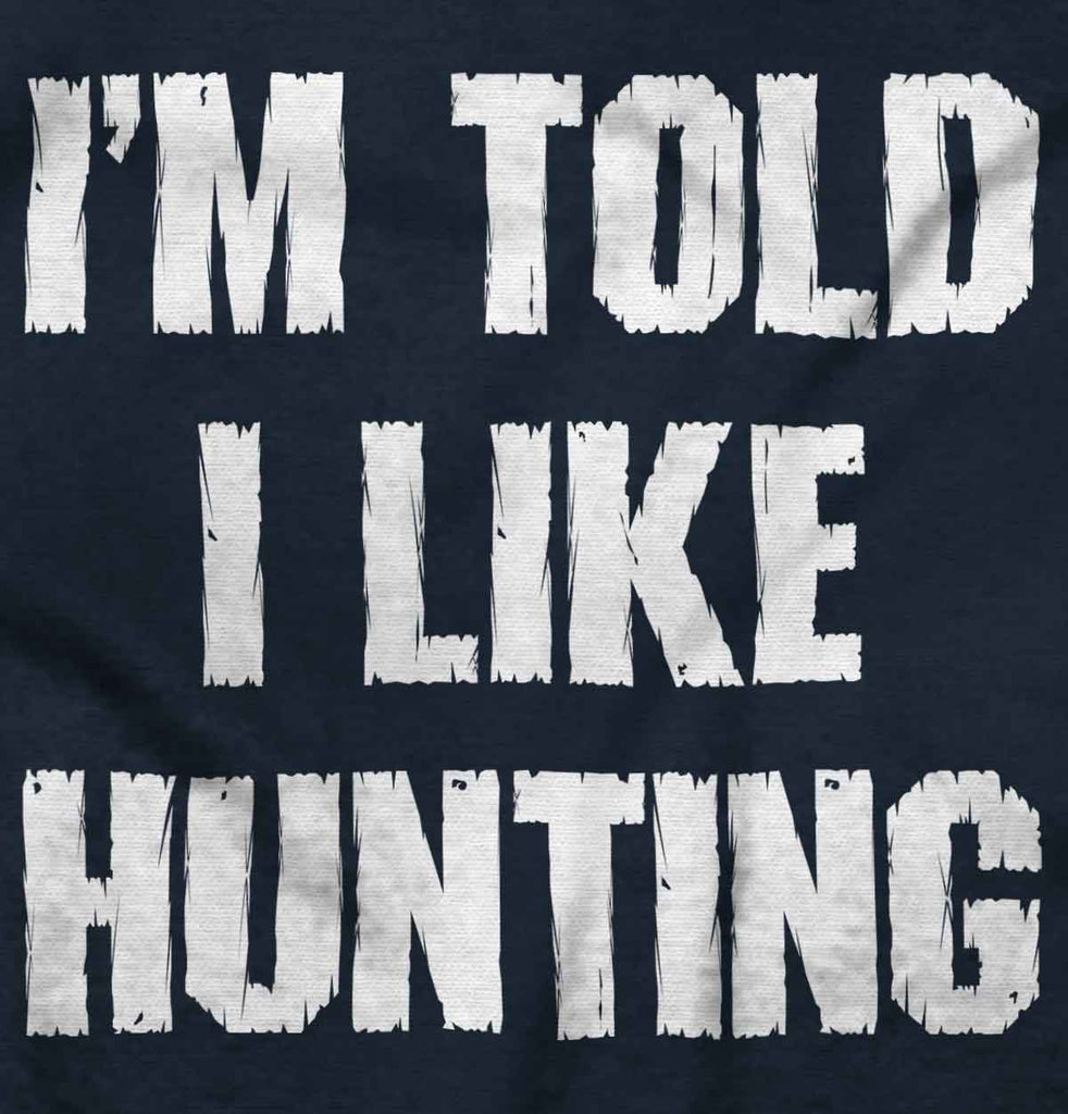 Im Told I Like Hunting Romper Bodysuit-Direct To Garment Print-Brisco Baby