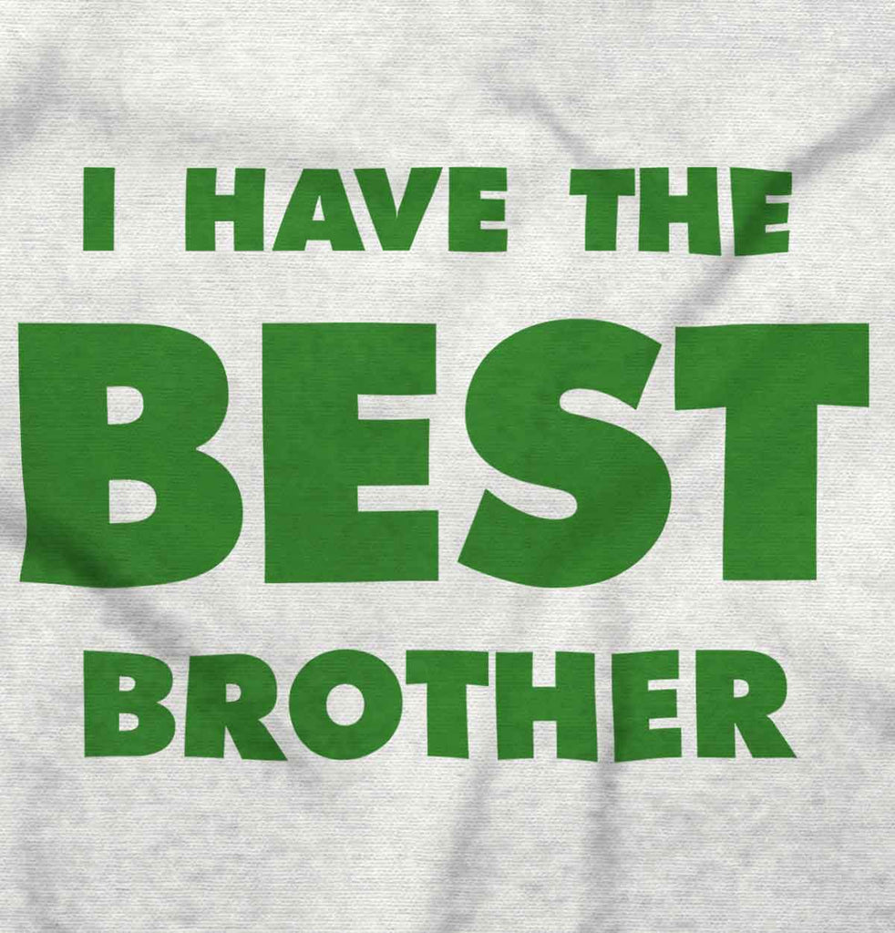 I Have The Best Brother Romper Bodysuit-Direct To Garment Print-Brisco Baby